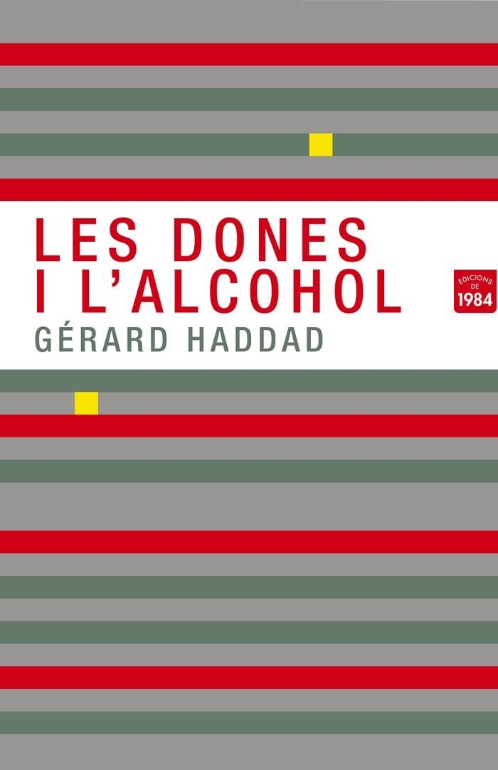 DONES I L'ALCOHOL, LES | 9788492440801 | HADDAD, GERARD