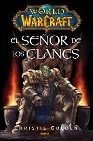 WORLDOF WARCRAFT EL SEÑOR DE LOS CLANES | 9788498859102 | GOLDEN, CHRISTIE