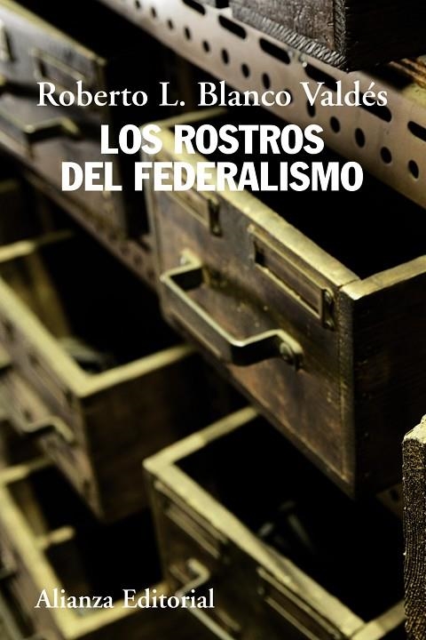 ROSTROS DEL FEDERALISMO, LOS | 9788420669649 | BLANCO VALDES, ROBERTO L.