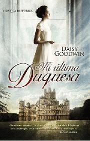 MI ULTIMA DUQUESA | 9788499703183 | GOODWIN, DAISY