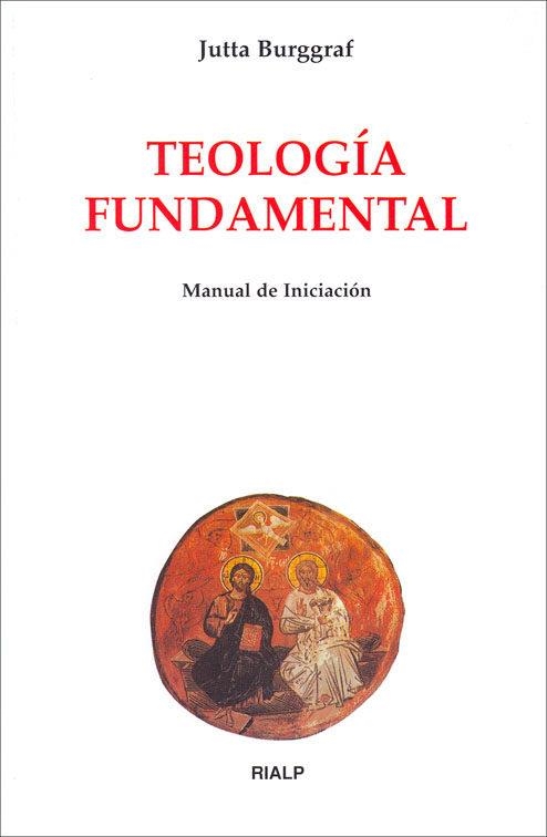 TEOLOGIA FUNDAMENTAL : MANUAL DE INICIACION | 9788432133831 | BURGGRAF, JUTTA