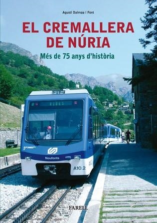 CREMALLERA DE NURIA, EL MES DE 75 ANYS D'HISTORIA | 9788495695659 | DALMAU I FONT, AGUSTI