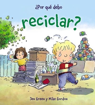 POR QUE DEBO RECICLAR? | 9788467828771 | GREEN, JEN / GORDON