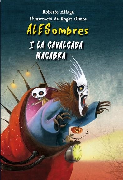 ALESOMBRES I LA CAVALCADA MACABRA | 9788415426509 | ALIAGA, ROBERTO