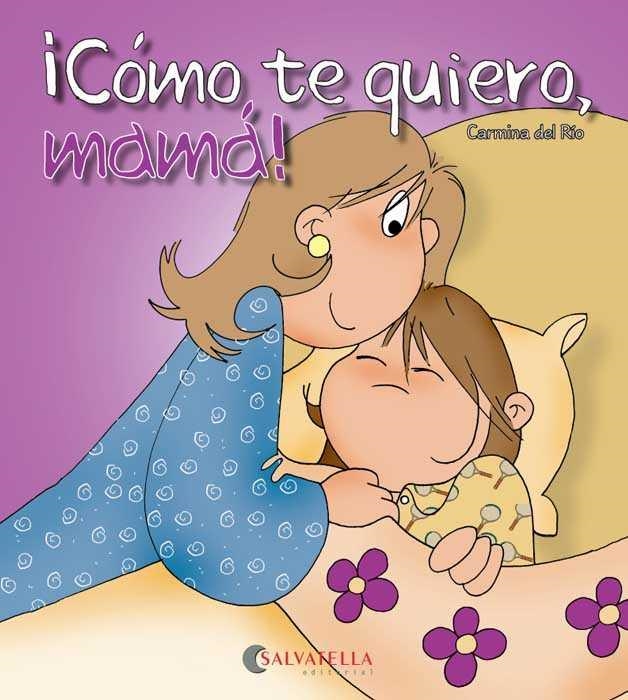 COMO TE QUIERO MAMÁ! | 9788484126607 | RIO, CARMINA DEL