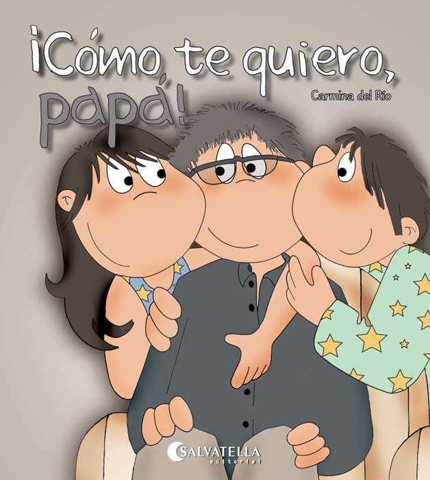 COMO TE QUIERO PAPÁ! | 9788484126591 | RIO, CARMINA DEL