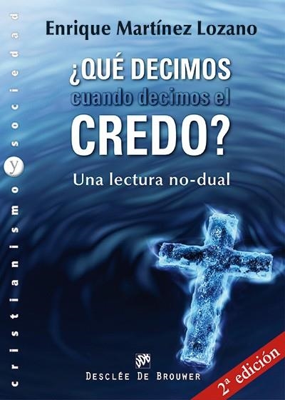 QUE DECIMOS CUANDO DECIMOS EL CREDO? | 9788433025432 | MARTÍNEZ LOZANO, ENRIQUE