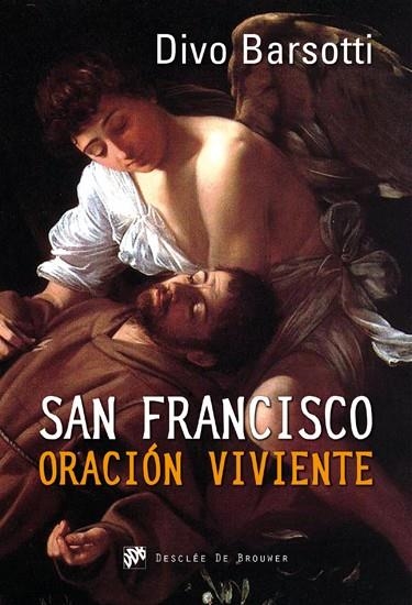 SAN FRANCISCO ORACION VIVIENTE | 9788433025449 | BARSOTTI, DIVO