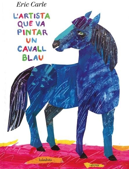 ARTISTA QUE VA PINTAR UN CAVALL BLAU, L' | 9788415170136 | CARLE, ERIC