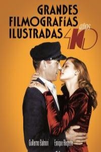 GRANDES FILMOGRAFIAS ILUSTRADAS AÑO 40 | 9788493790509 | ALEGRETE, ENRIQUE / BALMORI, GUILLERMO