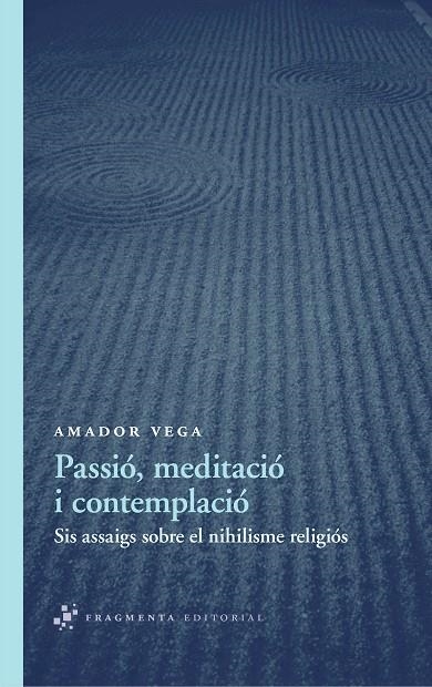 PASSIO MEDITACIO I CONTEMPLACIO | 9788492416578 | VEGA, AMADOR