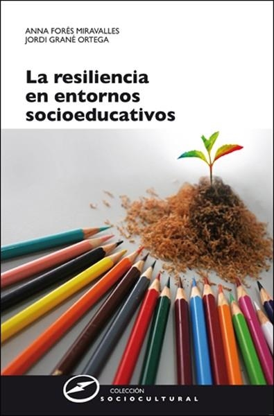 RESILIENCIA EN ENTORNOS SOCIOEDUCATIVOS, LA | 9788427718050 | FORES, ANNA / GRANE, JORDI