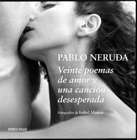 VEINTE POEMAS DE AMOR Y UNA CANCION DESESPERADA | 9788499896878 | NERUDA, PABLO