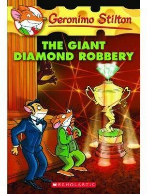 GIANT DIAMOND ROBBERY, THE | 9780545103763 | STILTON, GERONIMO