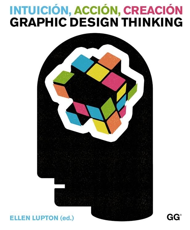 INTUICION ACCION CREACION GRAPHIC DESIGN THINKING | 9788425225734 | LUPTON, ELLEN