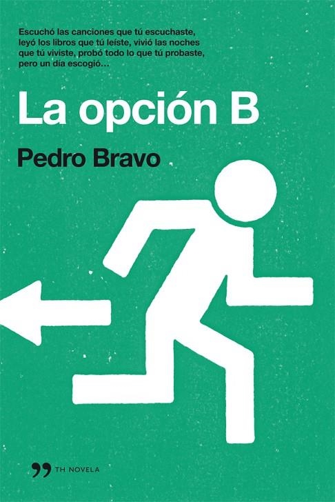 OPCIÓN B, LA | 9788499981062 | BRAVO, PEDRO