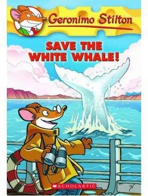 SAVE THE WHITE WHALE | 9780545103770 | STILTON, GERONIMO