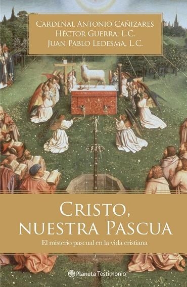 CRISTO NUESTRA PASCUA | 9788408006121 | CARDENAL ANTONIO CAÑIZARES/HÉCTOR GUERRA, L. C./JU