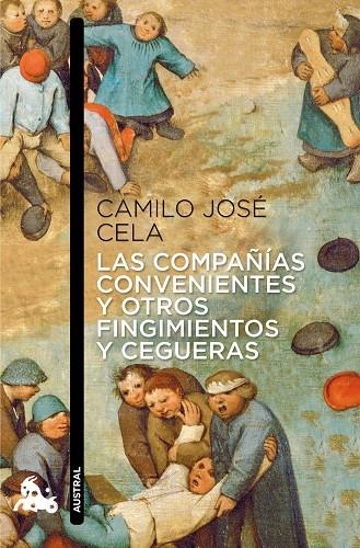 COMPAÑÍAS CONVENIENTES Y OTROS FINGIMIENTOS Y CEGUERAS, LAS | 9788423325146 | CELA, CAMILO JOSE