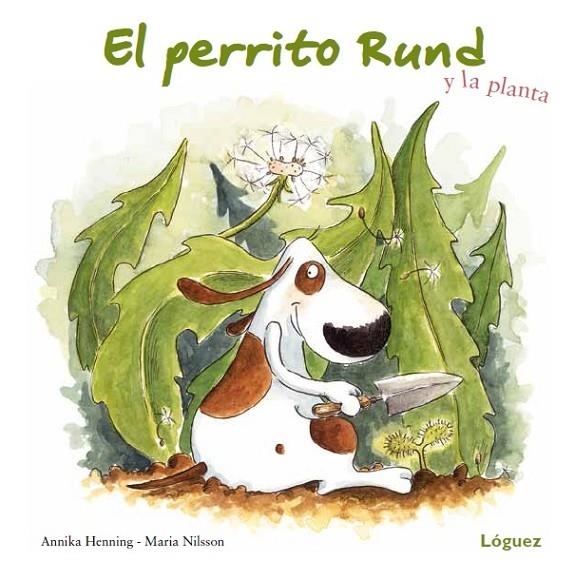 PERRITO RUND Y LA PLANTA, EL | 9788496646766 | HENNING, ANNIKA