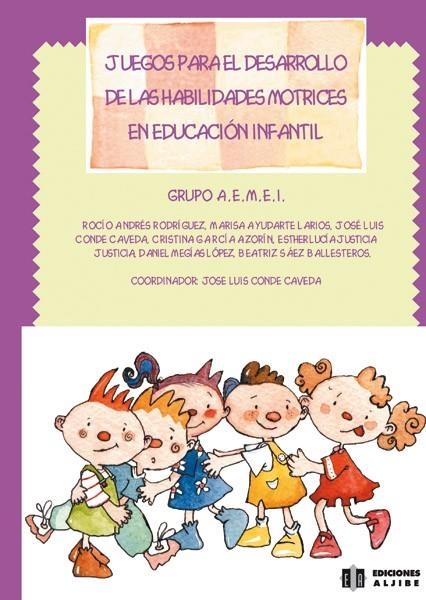 JUEGOS PARA EL DESARROLLO DE LAS HABILIDADES MOTRICES EN EDU | 9788497000031 | GRUPO AEMEI