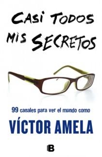 CASI TODOS MIS SECRETOS | 9788466651103 | AMELA, VICTOR