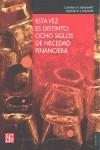 ESTA VEZ ES DISTINTO : OCHO SIGLOS DE NECEDAD FINANCIERA | 9788437506579 | REINHART, CARMEN M.