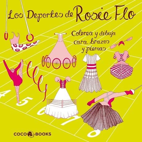 DEPORTES DE ROSIE FLO COLOREA Y DIBUJA CARA, LOS | 9788493994457 | STREETEN, ROZ