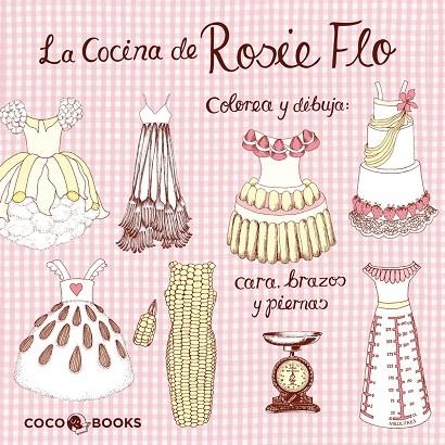 COCINA DE ROSIE FLO.COLOREA Y DIBUJA CARA, LA | 9788493994495 | STREETEN, ROZ