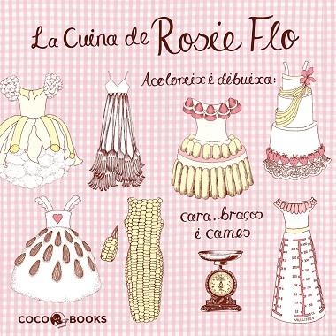 CUINA DE ROSIE FLO, LA | 9788493962142 | STREETEN, ROZ