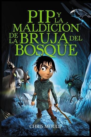 PIP Y LA MALDICION DE LA BRUJA DEL BOSQUE | 9788467829259 | MOULD, CHRIS