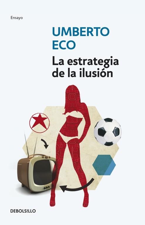 ESTRATEGIA DE LA ILUSION, LA | 9788499895109 | ECO, UMBERTO