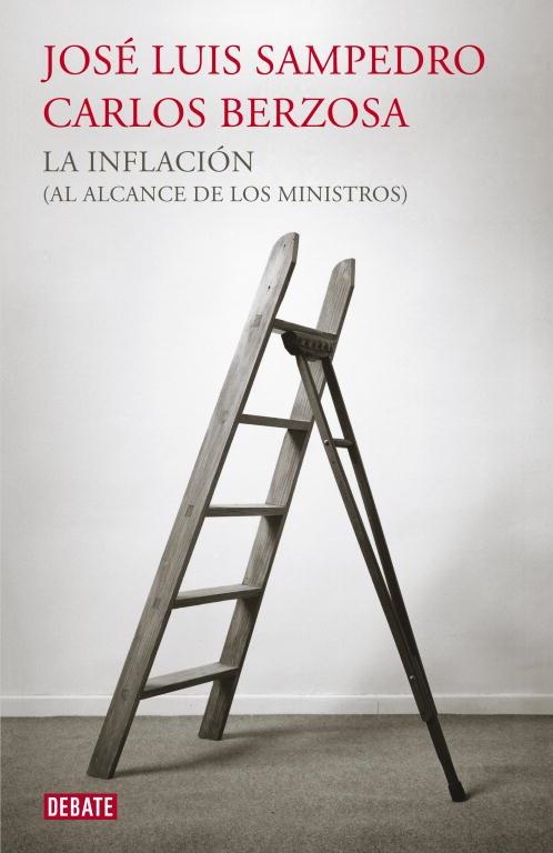 INFLACION (AL ALCANCE DE LOS MINISTROS) | 9788499921440 | SAMPEDRO, JOSE LUIS/BERZOSA,CARLOS