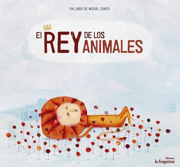 REY DE LOS ANIMALES, EL | 9788493983369 | TANCO, MIGUEL