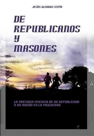 DE REPUBLICANOS Y MASONES | 9788495593603 | ALCARRAZ ESPÍN, JESÚS