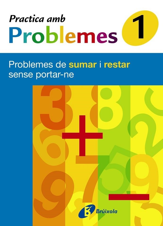 PRACTICA AMB PROBLEMES 1 DE SUMAR I RESTAR SENSE PORTAR-NE | 9788483045992 | MATEO DIÉGUEZ, JOSÉ RAMÓN