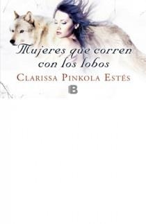 MUJERES QUE CORREN CON LOS LOBOS | 9788498726640 | ESTES, CLARISSA PINKOLA