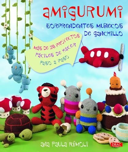 AMIGURUMI. SORPRENDENTES MUÑECOS DE GANCHILLO | 9788498742183 | RÍMOLI, ANA PAULA