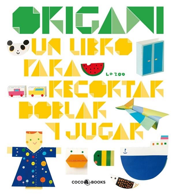 ORIGAMI UN LIBRO PARA RECORTAR DOBLAR Y JUGAR | 9788493782108 | ZOO,LA