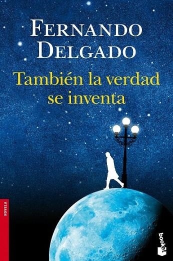 TAMBIEN LA VERDAD SE INVENTA | 9788408113621 | DELGADO, FERNANDO