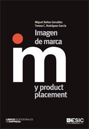 IMAGEN DE MARCA Y PRODUCT PLACEMENT | 9788473568371 | BAÑOS GONZALEZ, MIGUEL / RODRIGUEZ GARCIA, TERESA