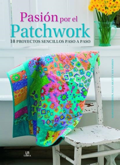 PASION POR EL PATCHWORK | 9788466225496 | PATERSON, MARION/ABLETT, SALLY/WARREN, SUE