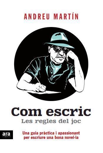 COM ESCRIC, LES REGLES DEL JOC | 9788415224716 | MARTIN, ANDREU