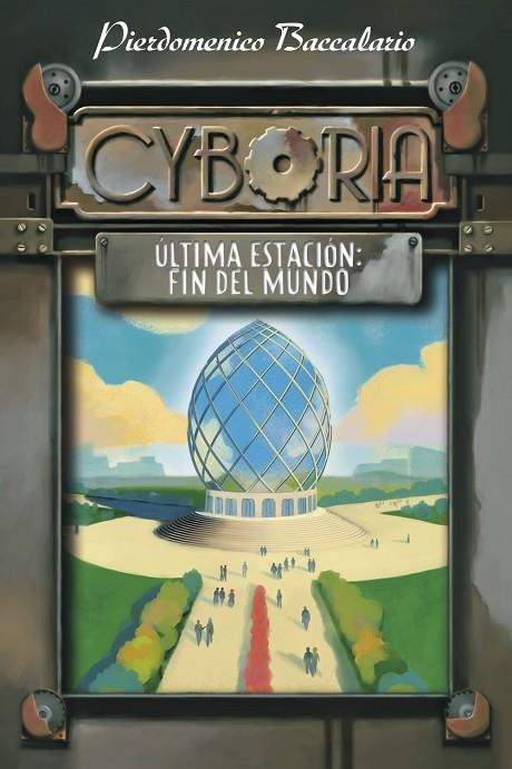 CYBORIA ULTIMA ESTACION, FIN DEL MUNDO | 9788467829228 | BACCALARIO, PIERDOMENICO