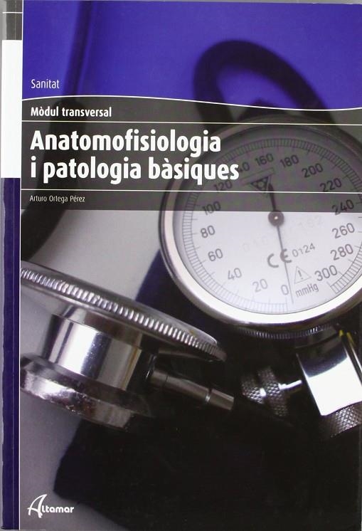 ANATOMOFISIOLOGIA I PATOLOGIA BASIQUES CF | 9788496334878 | ORTEGA PEREZ, ARTURO