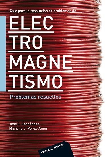 PROBLEMAS RESUELTOS DE ELECTROMAGNETISMO | 9788429130621 | FERNANDEZ, JOSE L. / PEREZ-AMOR, MARIANO J.