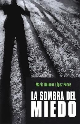 SOMBRA DEL MIEDO, LA | 9788492497911 | LOPEZ, MARIA DOLORES