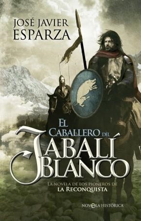 CABALLERO DEL JABALI BLANCO, EL | 9788499702469 | ESPARZA, JOSE JAVIER