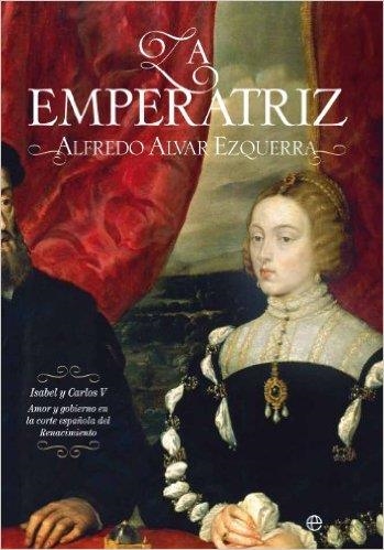 EMPERATRIZ, LA | 9788499702766 | ALVAR EZQUERRA, ALFREDO