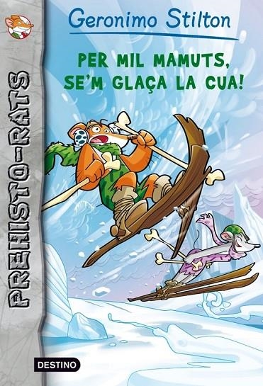 PER MIL MAMUTS, SE'M GLAÇA LA CUA! | 9788415697633 | GERONIMO STILTON